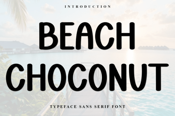 Beach Choconut: The Ultimate Display Font for Marketers